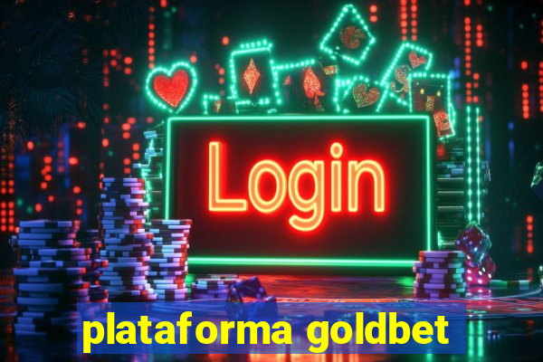 plataforma goldbet